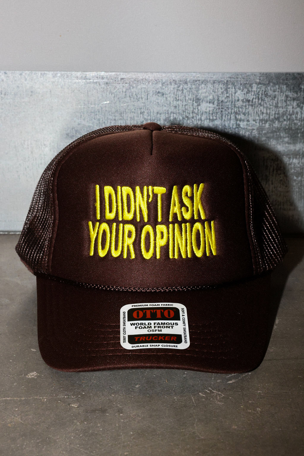 I Didn't Ask Your Opinion Embroidered Trucker Hat