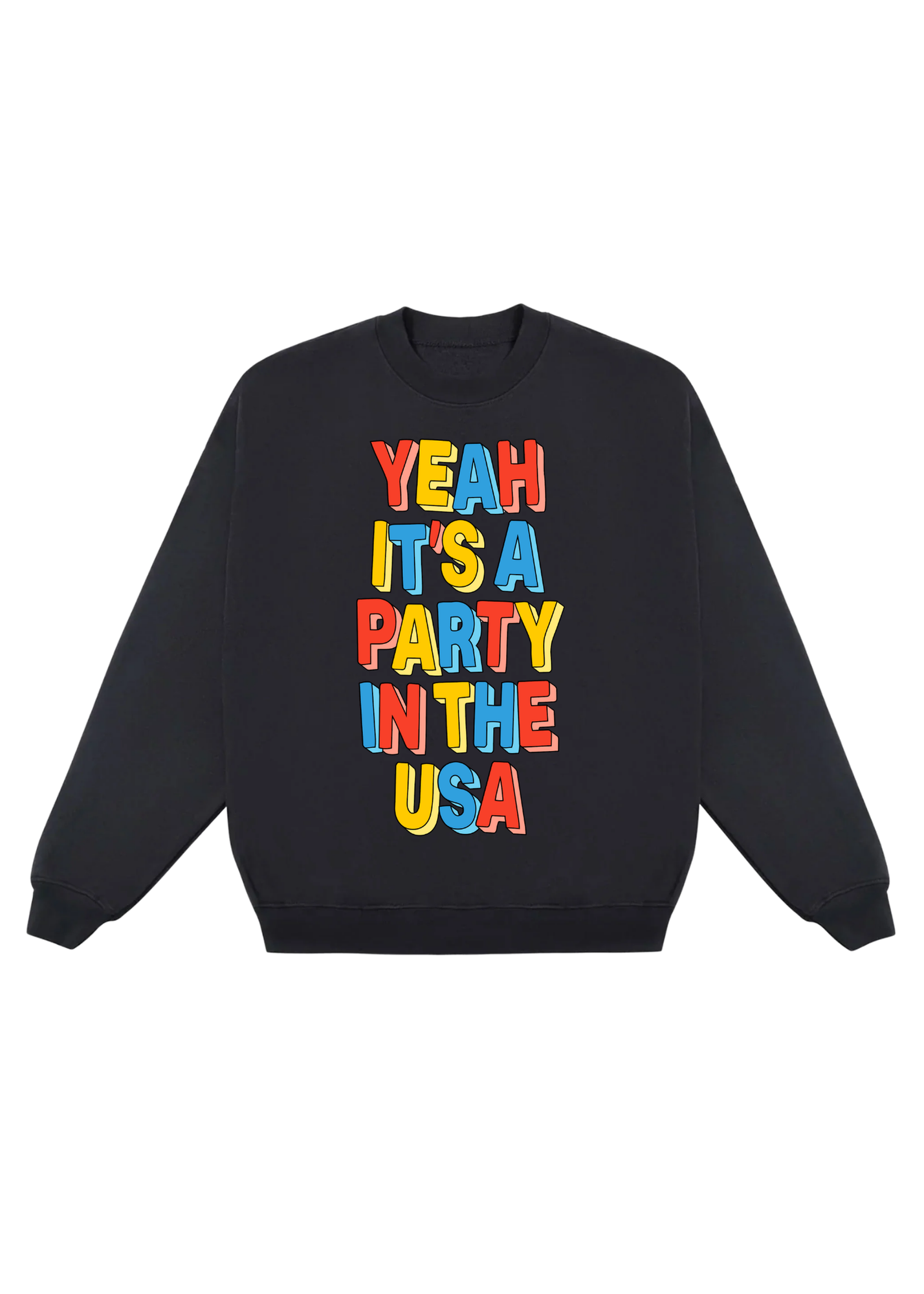 Black sweatshirt with colorful text 'Yeah It's a Party in the USA' on a white background, flat lay frontal view