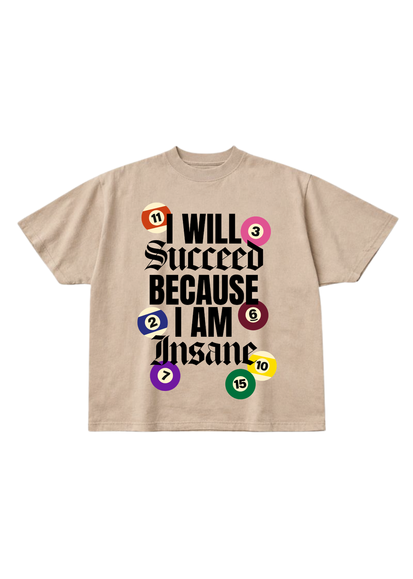 Beige short sleeve graphic shirt with motivational text and colorful pool ball numbers on a white background, flat lay frontal design