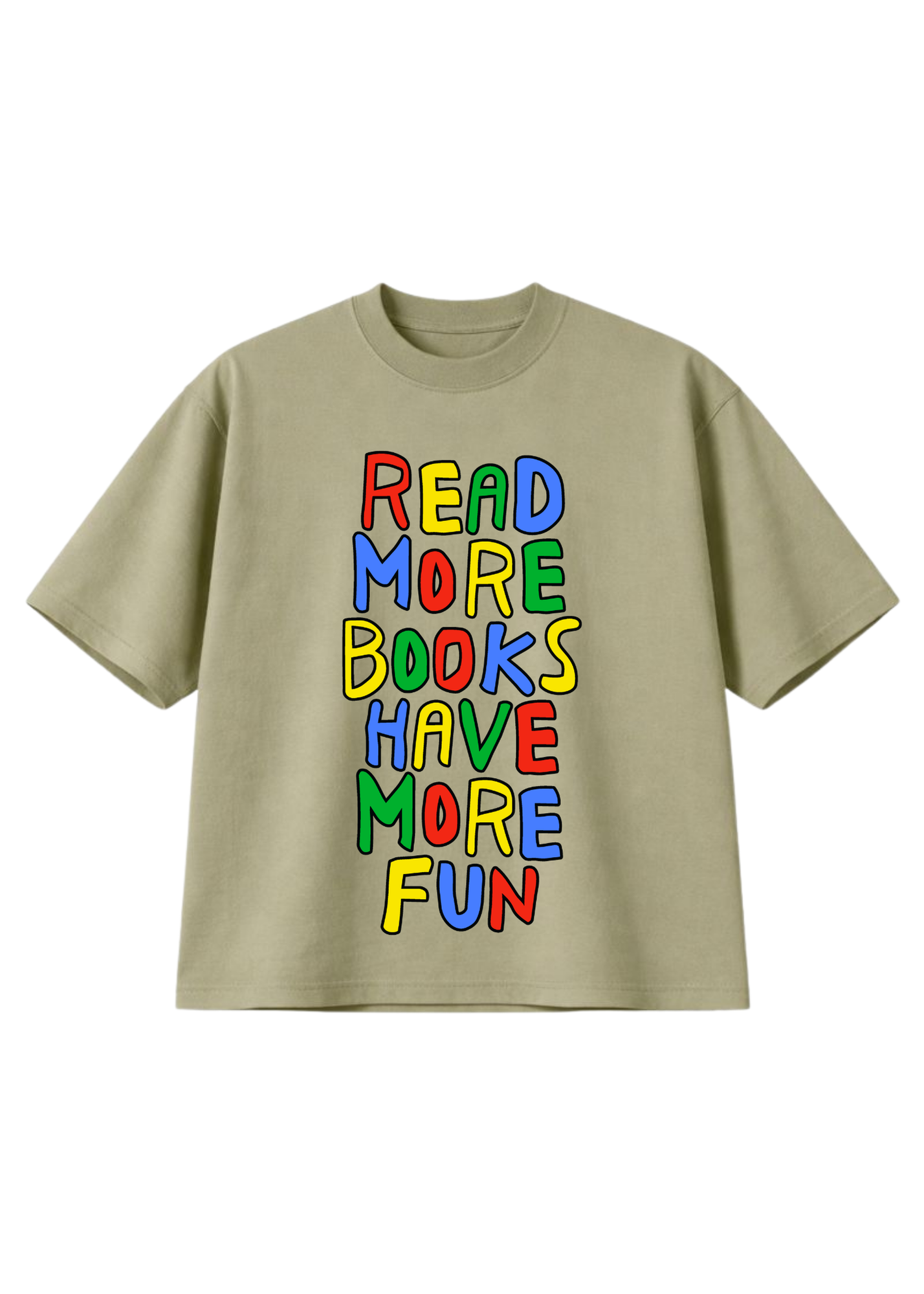 Short Sleeve utility green graphic tee, with the text 'READ MORE BOOKS HAVE MORE FUN' in color text, flat lay frontal view 
