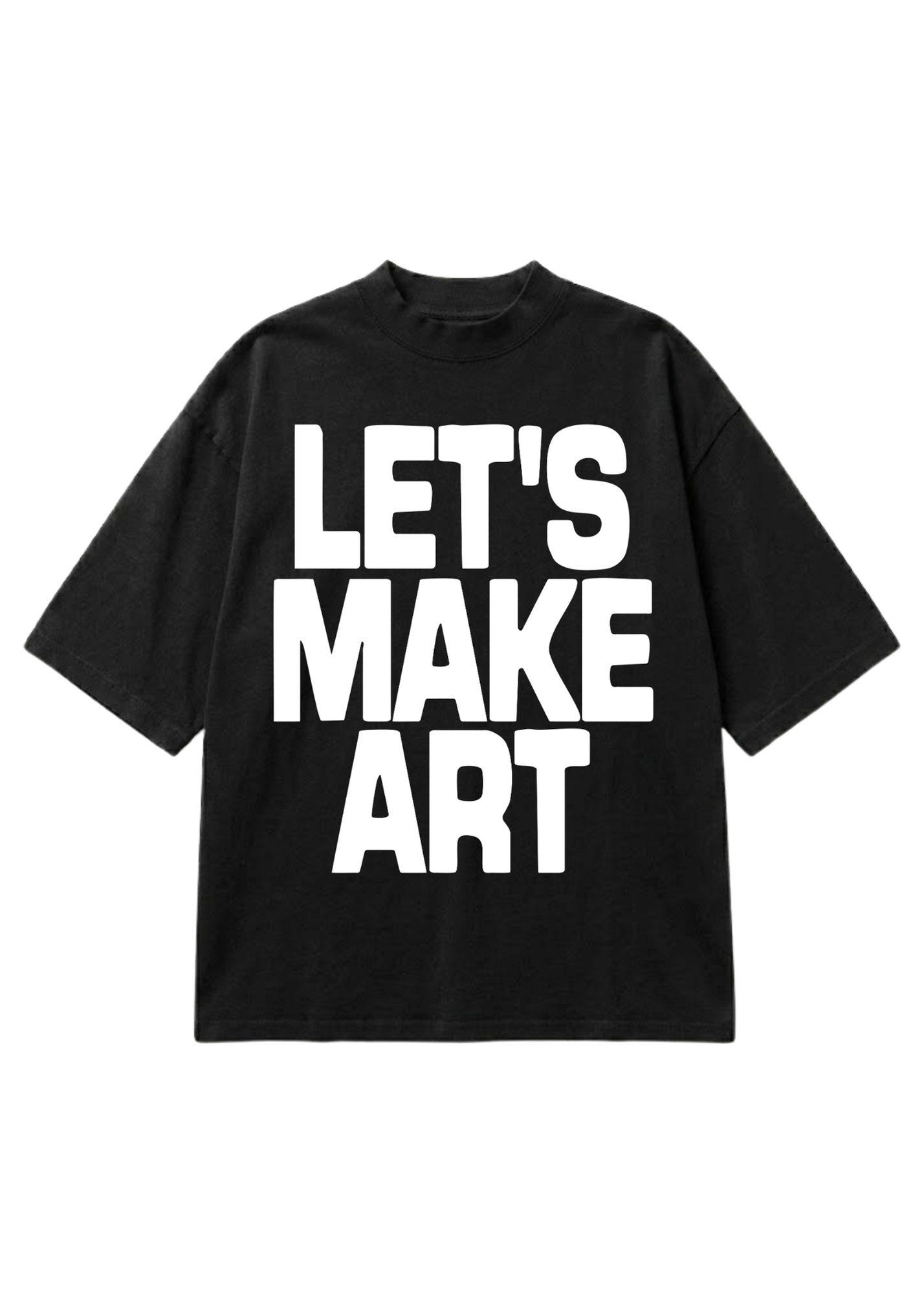 A black short-sleeve t-shirt with the phrase 'LET'S MAKE ART' printed in large, bold white block letters across the front, displayed on a solid white background