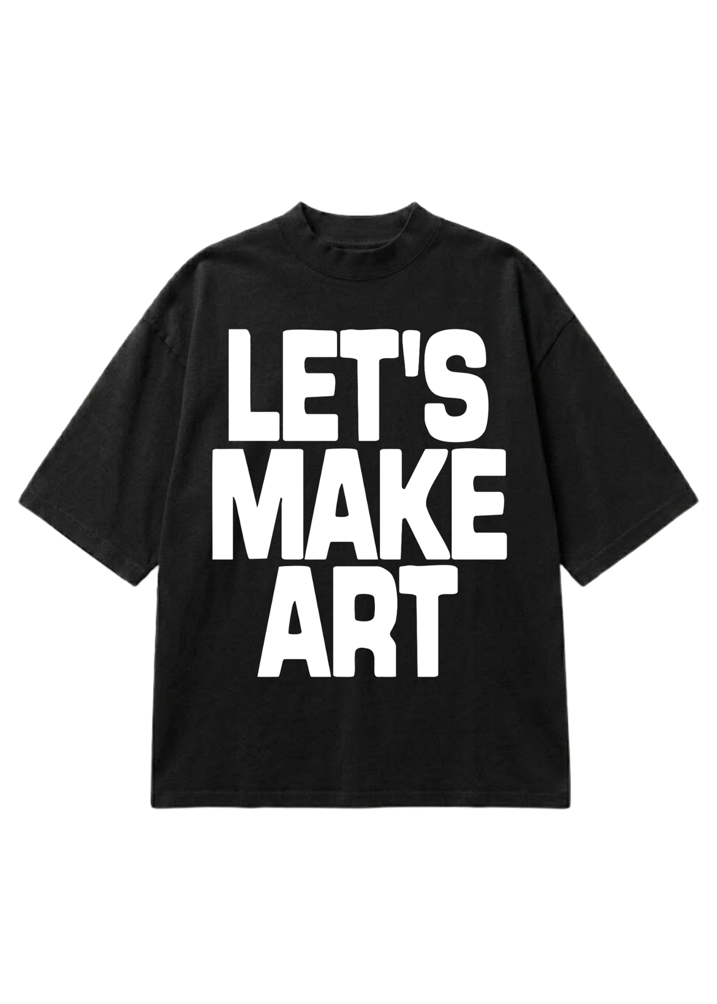 A black short-sleeve t-shirt with the phrase 'LET'S MAKE ART' printed in large, bold white block letters across the front, displayed on a solid white background