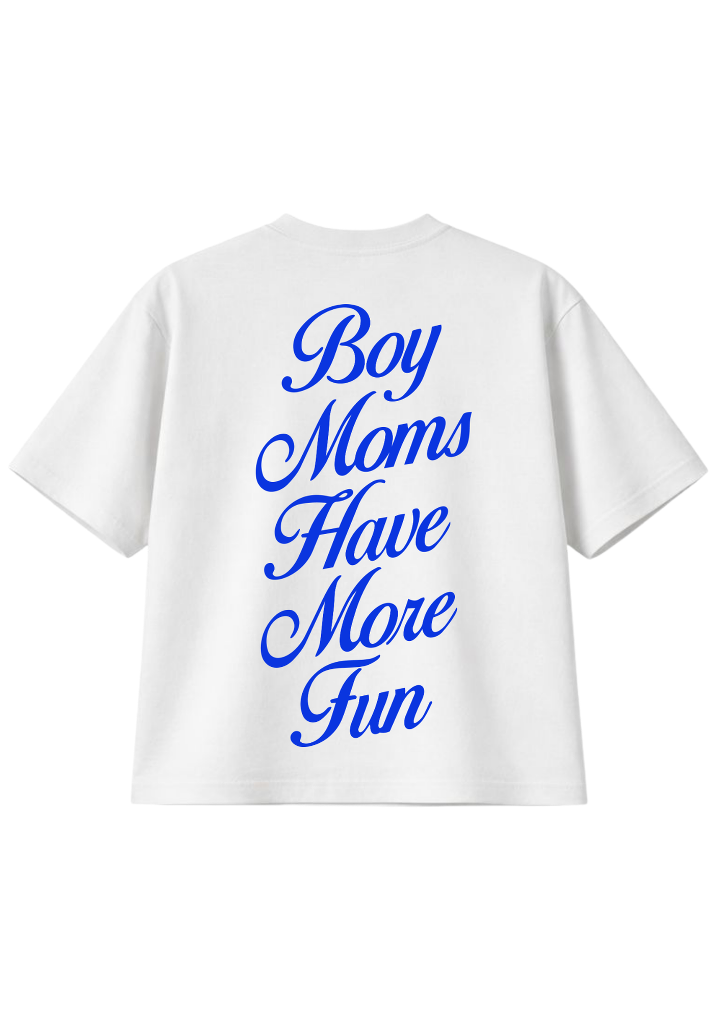 White short sleeved shirt with 'boy moms have more fun' blue cursive text, on a white background, flat lay back view