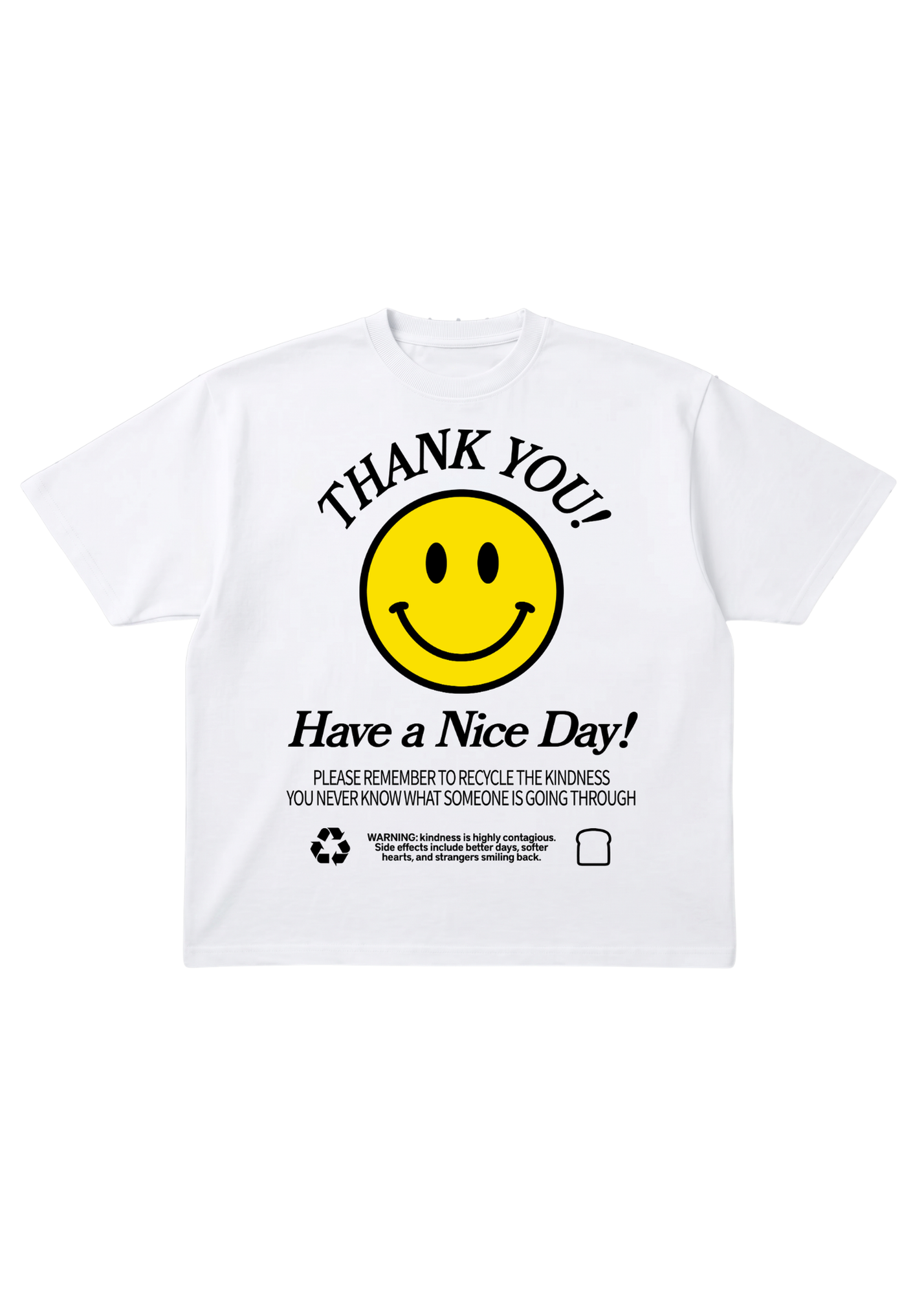 A white short-sleeve t-shirt featuring a yellow smiley face graphic with the text 'THANK YOU! Have a Nice Day!' and recycling instructions printed below, flat lay frontal view