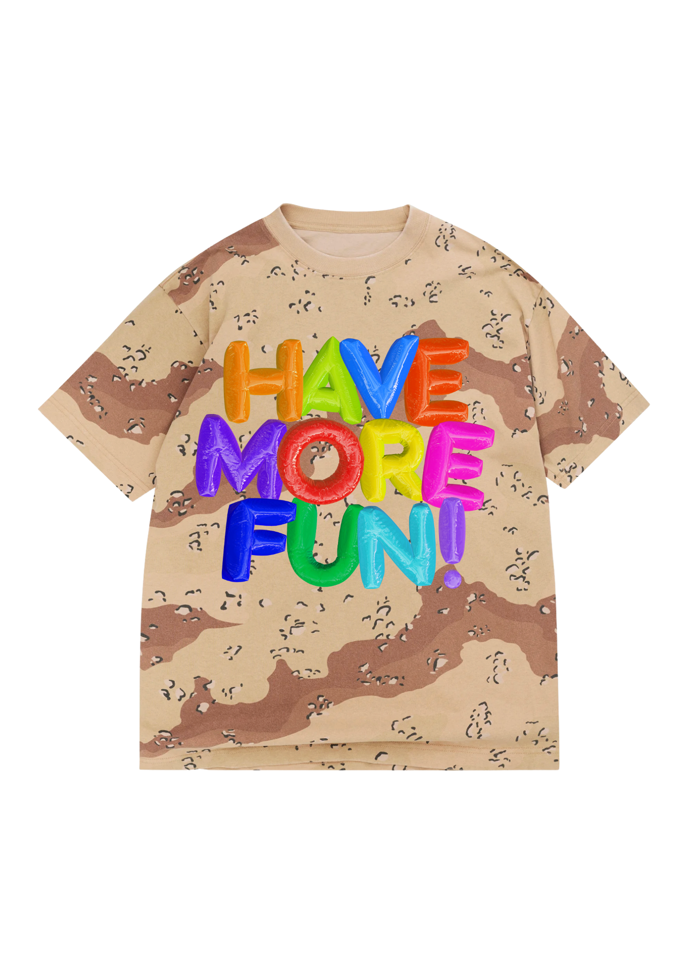 A light camo tee with the text 'HAVE MORE FUN!' in mulit-colored balloon letters on a white background